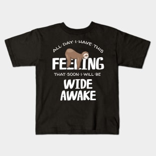 Feeling Wide Awake Tired Sleepy Napping Sloth Quote Kids T-Shirt